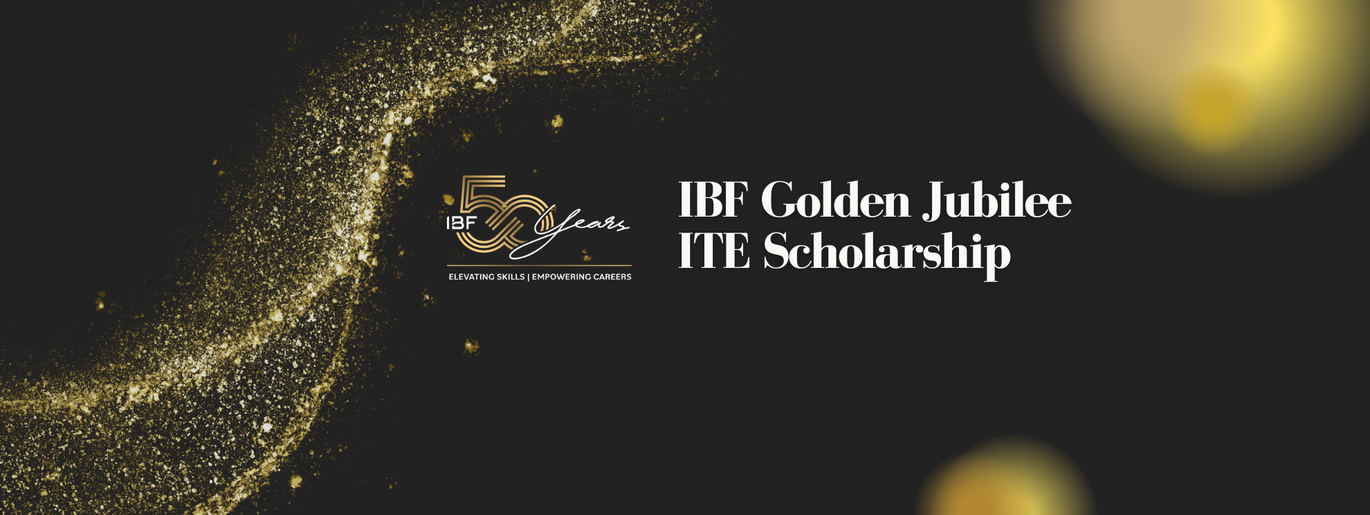 IBF Golden Jubilee ITE Scholarship